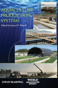 Title: Aquaculture Production Systems / Edition 1, Author: James H. Tidwell