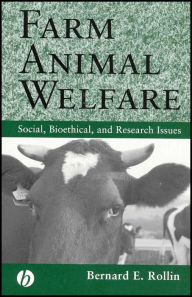 Title: Farm Animal Welfare: Social, Bioethical, and Research Issues / Edition 1, Author: Bernard E. Rollin