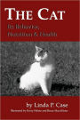 The Cat: Its Behavior, Nutrition and Health / Edition 1