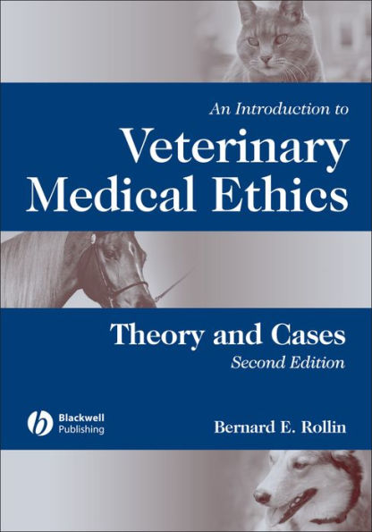 An Introduction to Veterinary Medical Ethics: Theory and Cases / Edition 2