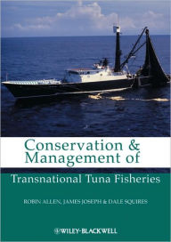 Title: Conservation and Management of Transnational Tuna Fisheries / Edition 1, Author: Robin Allen