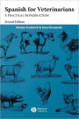 Spanish for Veterinarians: A Practical Introduction / Edition 2