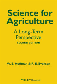 Title: Science for Agriculture: A Long-Term Perspective / Edition 2, Author: Wallace E. Huffman