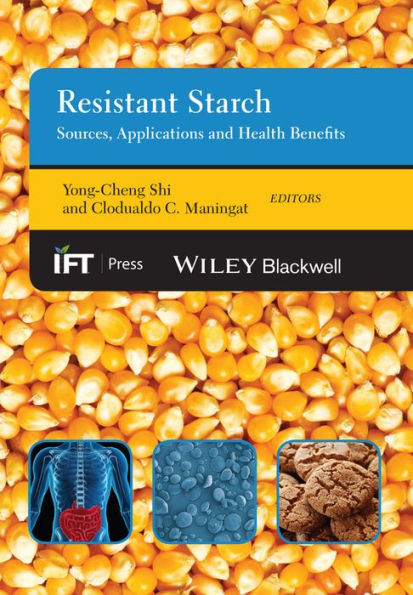 Resistant Starch: Sources, Applications and Health Benefits / Edition 1