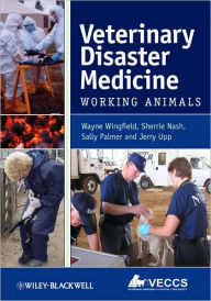 Title: Veterinary Disaster Medicine: Working Animals / Edition 1, Author: Wayne E. Wingfield