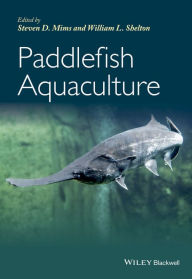 Title: Paddlefish Aquaculture / Edition 1, Author: Steven D. Mims