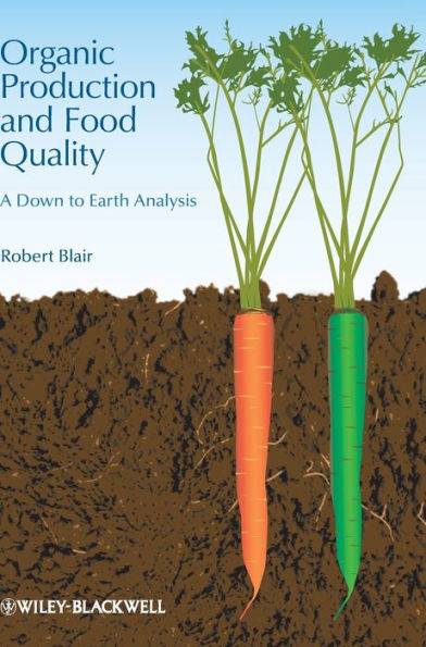 Organic Production and Food Quality: A Down to Earth Analysis / Edition 1