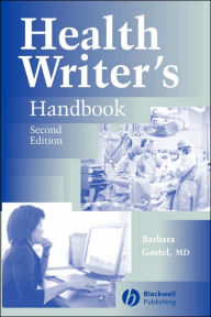 Title: Health Writer's Handbook / Edition 2, Author: Barbara Gastel MD