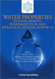 Title: Water Properties in Food, Health, Pharmaceutical and Biological Systems: ISOPOW 10 / Edition 1, Author: David S. Reid