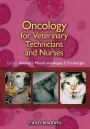 Oncology for Veterinary Technicians and Nurses