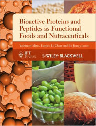 Title: Bioactive Proteins and Peptides as Functional Foods and Nutraceuticals / Edition 1, Author: Yoshinori Mine