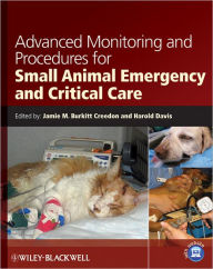 Title: Advanced Monitoring and Procedures for Small Animal Emergency and Critical Care / Edition 1, Author: Jamie M. Burkitt Creedon