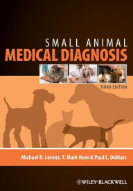 Title: Small Animal Medical Diagnosis / Edition 3, Author: Michael D. Lorenz