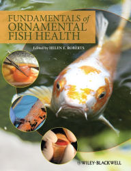 Title: Fundamentals of Ornamental Fish Health / Edition 1, Author: Helen E. Roberts
