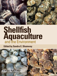 Title: Shellfish Aquaculture and the Environment / Edition 1, Author: Sandra E. Shumway