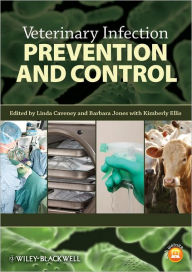 Title: Veterinary Infection Prevention and Control / Edition 1, Author: Linda Caveney