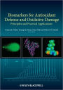 Biomarkers for Antioxidant Defense and Oxidative Damage: Principles and Practical Applications / Edition 1