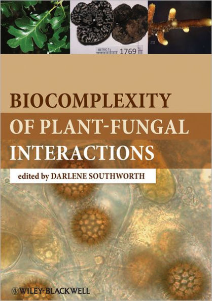 Biocomplexity of Plant-Fungal Interactions / Edition 1