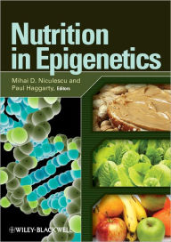 Title: Nutrition in Epigenetics / Edition 1, Author: Mihai D. Niculescu