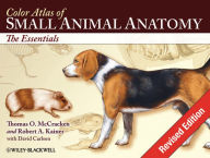 Title: Color Atlas of Small Animal Anatomy: The Essentials / Edition 1, Author: Thomas O. McCracken