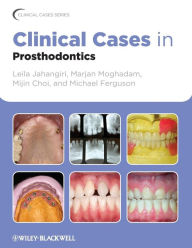 Title: Clinical Cases in Prosthodontics / Edition 1, Author: Leila Jahangiri