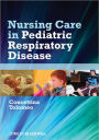 Nursing Care in Pediatric Respiratory Disease / Edition 1