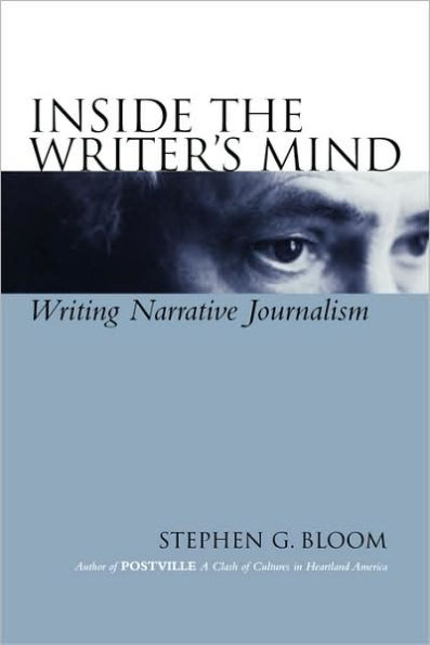 Inside the Writer's Mind: Writing Narrative Journalism / Edition 1