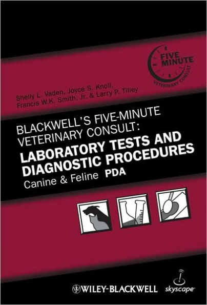 Blackwell's Five-Minute Veterinary Consult, Canine and Feline PDA: Laboratory Tests and Diagnostic Procedures / Edition 5
