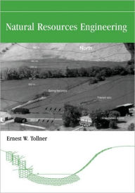 Title: Natural Resources Engineering / Edition 1, Author: Ernest W. Tollner