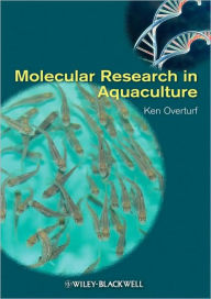 Title: Molecular Research in Aquaculture / Edition 1, Author: Ken Overturf