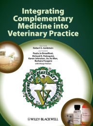 Title: Integrating Complementary Medicine into Veterinary Practice / Edition 1, Author: Paula Jo Broadfoot