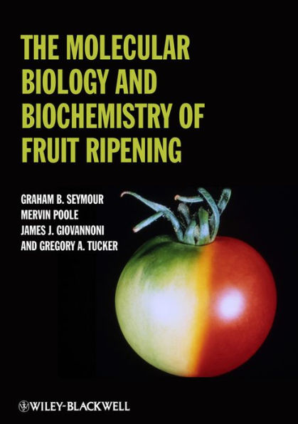 The Molecular Biology and Biochemistry of Fruit Ripening / Edition 1
