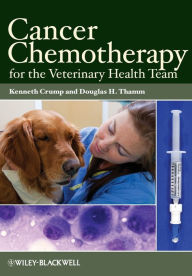 Title: Cancer Chemotherapy for the Veterinary Health Team, Author: Kenneth Crump