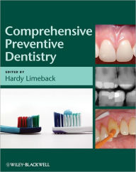 Title: Comprehensive Preventive Dentistry / Edition 1, Author: Hardy Limeback