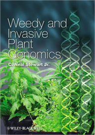 Title: Weedy and Invasive Plant Genomics / Edition 1, Author: C. Neal Stewart Jr.