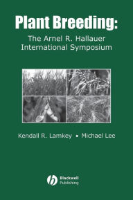 Title: Plant Breeding: The Arnel R. Hallauer International Symposium / Edition 1, Author: Kendall R. Lamkey