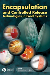 Title: Encapsulation and Controlled Release Technologies in Food Systems / Edition 1, Author: Jamileh M. Lakkis