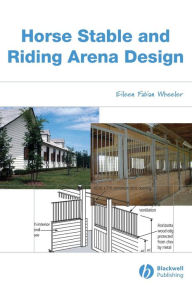 Title: Horse Stable and Riding Arena Design / Edition 1, Author: Eileen Fabian Wheeler