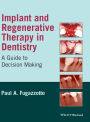 Implant and Regenerative Therapy in Dentistry: A Guide to Decision Making / Edition 1