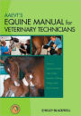 AAEVT's Equine Manual for Veterinary Technicians / Edition 1