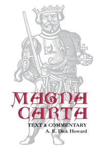 Title: Magna Carta: Text and Commentary, Author: A. E. Dick Howard