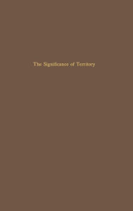 Title: The Significance of Territory, Author: Jean Gottman