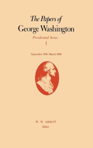 Title: The Papers of George Washington: September 1788-March 1789, Author: George Washington