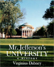 Title: Mr. Jefferson's University: A History, Author: Virginius Dabney