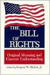 The Bill of Rights: Original Meaning and Current Understanding