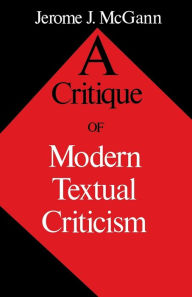 Title: A Critique of Modern Textual Criticism, Foreword by David C Greetham, Author: Jerome J. McGann