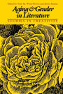 Aging and Gender in Literature: Studies in Creativity