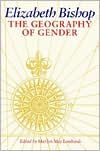 Title: Elizabeth Bishop: The Geography of Gender / Edition 1, Author: Marilyn May Lombardi