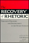 Title: The Recovery of Rhetoric: Persuasive Discourse and Disciplinarity in the Human Sciences / Edition 1, Author: R. H. Roberts