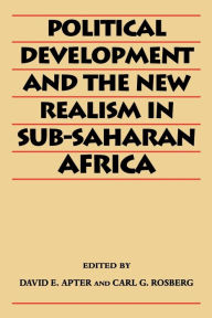 Title: Political Development and the New Realism in Sub-Saharan Africa, Author: David E. Apter